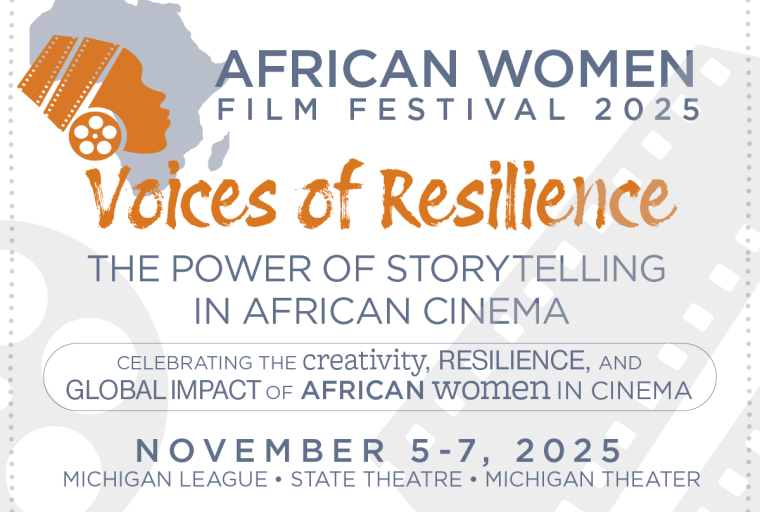 Promotional graphic for AWFF2025; features an illustration of a woman’s profile merged with the shape of Africa and a film reel. The title reads: “African Women Film Festival 2025 – Voices of Resilience: The Power of Storytelling in African Cinema.” Subtext: “Celebrating the creativity, resilience, and global impact of African women in cinema.” Event dates: November 5–7, 2025, at the Michigan League, State Theatre, and Michigan Theater. The background includes faint filmstrip graphics and dotted borders.