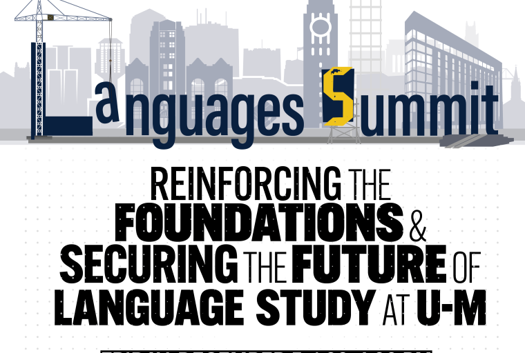 Banner for the Languages Summit, showing a crane placing the "A" in Languages, with U-M landmarks in the background to symbolize reinforcing the foundation and rebuilding the university’s language programs.