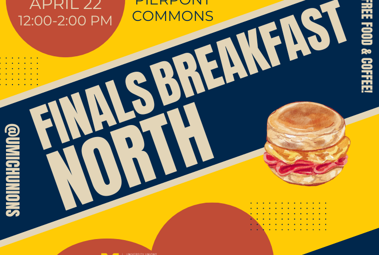 Blue and maize poster with large “Finals Breakfast North” text and a breakfast sandwich illustration. Promotes free food and coffee at Pierpont Commons on April 22 from 12:00–2:00 PM, hosted by Campus Involvement.