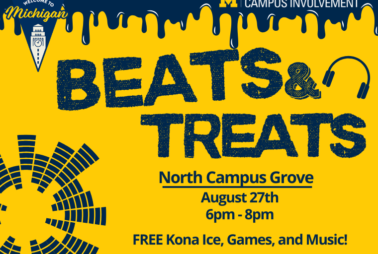 Yellow promotional graphic for 'Beats & Treats,' hosted by University Unions Campus Involvement at the University of Michigan. Text reads: North Campus Grove, August 27th, 6pm - 8pm, FREE Kona Ice, Games, and Music! The design features navy blue drippy paint texture along the top edge, a headphones icon, a stylized navy circular graphic resembling a sound equalizer in the bottom left, the University of Michigan Block M logo, and a 'Welcome to Michigan' triangular banner logo in the top left