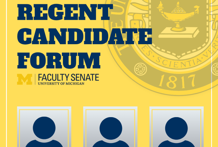 Yellow background with blue letters. The text reads 2026 Regent Candidate Forum, Faculty Senate Office. The design has the University of Michigan crest as well as 3 grey sillhouettes to convey the Regent Candidates.