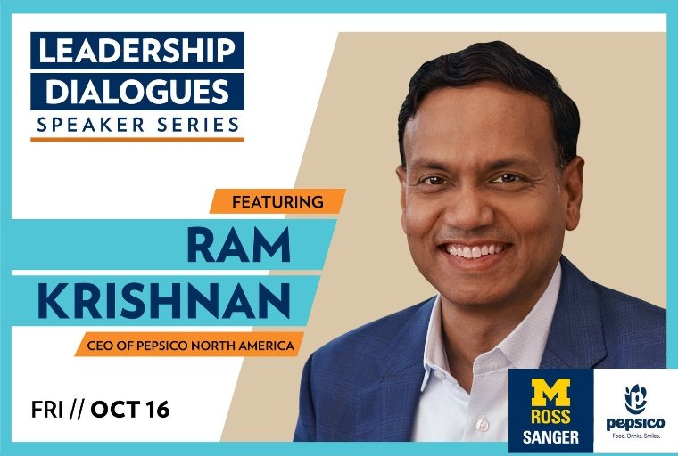 Promotional graphic for the Leadership Dialogues Speaker Series featuring Ram Krishnan, CEO of PepsiCo North America, on Friday, October 16. The graphic includes a headshot of Krishnan and Sanger Leadership Center, Michigan Ross, and PepsiCo branding.