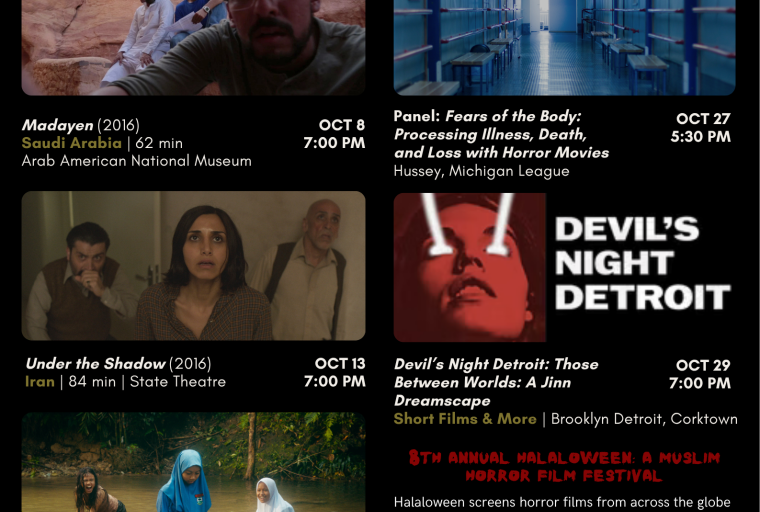 Flyer for Halaloween 2026: Muslim Horror Film Festival, October 8–29, presented by the U-M Islamic Studies Program. Features film screenings of Madayen, Under the Shadow, Tiger Stripes, and Devil’s Night Detroit, plus a panel on Fears of the Body. Screenings take place at the Arab American National Museum, State Theatre, Hussey Room in Michigan League, and Brooklyn Detroit. Free and mostly in-person. Details at watch.eventive.org/halaloween.