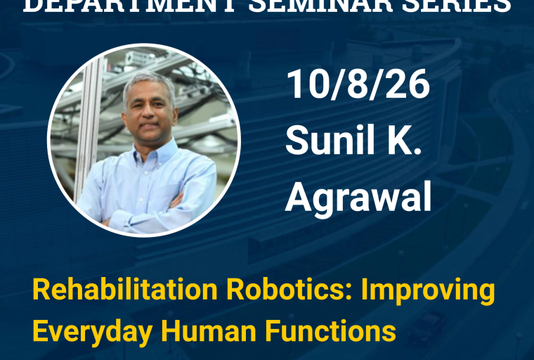 Robotics Department Seminar Series - Sunil K. Agrawal - Banner