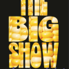 Show poster that reads "The Big Show" on a black background with the letters filled with corn