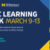 University of Michigan promotional graphic for Civic Learning Week, March 9-13. The event explores issues around democracy and the power to effect change. Includes logos for Student Life and the Initiative for Democracy & Civic Empowerment, a QR code with the message 'See the calendar!', and abstract geometric designs in blue, yellow, and teal.
