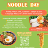 A colorful event flyer titled “Southeast Asian Noodle Day” in large yellow and white lettering against a light green background. Below, a wavy orange box contains event details: “Friday, March 20th, 11:00am – 1:00pm at the Language Resource Center (1500 North Quad).” The flyer features photos of Southeast Asian noodle dishes. The top image shows a basket of noodles with fresh greens and a small bowl of sauce. The bottom left image is a plate of noodles topped with a sunny-side-up egg, slices of tomato, and greens. On the right, a pair of chopsticks hold a bundle of noodles. Event activities are listed:  Attend the language presentations Engage in fun activities Explore various cultures Embrace new opportunities Sample noodles from Indonesia, the Philippines, Thailand, and Vietnam  There is a red box with “Questions? Contact agustini@umich.edu”. Underneath, in bold orange text: “FREE ADMISSION for U-M students!” and “Scan the QR code to register!” A QR code is displayed with a small Michigan block-M icon abov