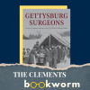 The Clements Bookworm; Gettysburg Surgeons : Facing a Common Enemy in the Civil War's Deadliest Battle (B&W book cover w Civil War photo)