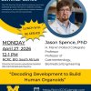 flyer for the Caswell Diabetes Institute Seminar Series (University of Michigan). Features a circular headshot of the speaker on the right and text announcing a Monday, April 27, 2026 seminar from 12–1 PM in NCRC, B10, South Atrium (Zoom registration link included). Speaker: Jason Spence, PhD, H. Marvin Pollard Collegiate Professor; Professor of Gastroenterology and Biomedical Engineering. Yellow starburst reads “Lunch will be served.” Talk title: “Decoding Development to Build Human Organoids.” CDI logo and contact links appear at the bottom.