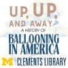 Up, Up, And Away: A History of Ballooning in America graphic with title text and pale balloons in background.