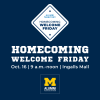 Bold blue and white graphic invites alumni to Homecoming Welcome Friday, October 16 from 9 a.m. to noon at Ingalls Mall, with a prominent Michigan block "M" logo and Alumni Association branding.