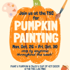 Flyer for pumpkin painting & cider event @ the TSC -- with images of a pumpkin, cup of cider, paints, & paintbrush.