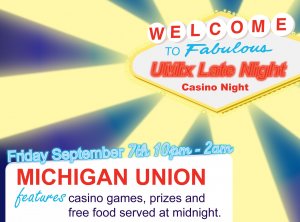 UMix Casino Night! Friday September 7, 10pm - 2am at Michigan Union UMix Casino Night! Friday September 7, 10pm - 2am at Michigan Union
