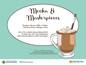 mochas and masterpieces on 2/20/2014 in the union at 5:30p