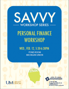 personal finance workshop on 2/12 at 5:30 in Michigan union