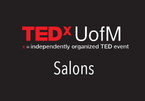 TEDxUofM Salon