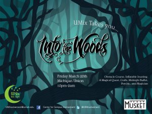 Join us on Friday, March 20th as UMix takes you: Into the Woods! We will have an