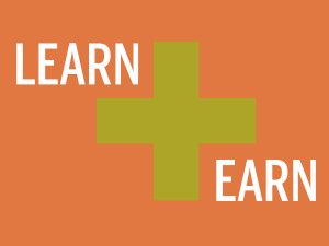 Learn + Earn Learn + Earn