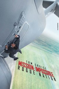 "Mission: Impossible - Rogue Nation" "Mission: Impossible - Rogue Nation"