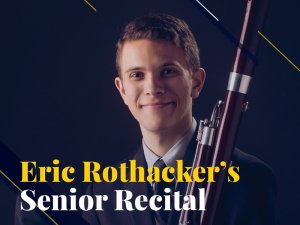 Senior Recital: Eric Alan Rothacker, bassoon