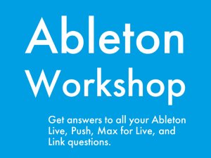 Performing Arts Technology Workshop: Abelton