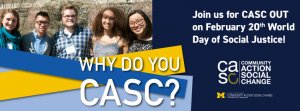 Text reading "Why Do You CASC? Join us for CASC OUT on February 20th World Day of Social Justice!" with an image of several people smiling