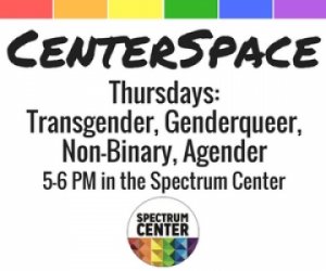 Image text: CenterSpace Summer Schedule Mondays General LGBTQ CenterSpace Thursdays Trans, Genderqueer, Non-Binary, Agender CenterSpace 5-6 PM in the Spectrum Center Questions? Email spectrumcenter@umich.edu