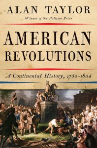 "American Revolutions: A Continental History, 1750-1804."