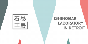 Ishinomaki Laboratory - Exhibition Opening