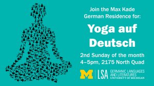 Yoga auf Deutsch Fall 2017 2nd Sunday of the month, 4-5pm 2175 North Quad