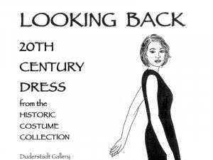 Looking Back: 20th Century Dress from the Historic Costume Collection