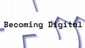 Becoming Digital