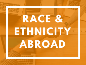 Race & Ethnicity Abroad