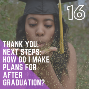RSVP- Thank You, Next Steps: How do I make plans for after graduation?