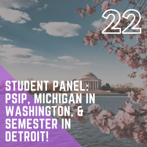 Student Panel: PSIP, Michigan in Washington, & Semester in Detroit!