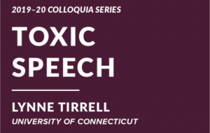 2019-20 Colloquia Series, Toxic Speech, Lynne Tirrell, University of Connecticut
