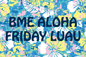 BME Aloha Friday Luau