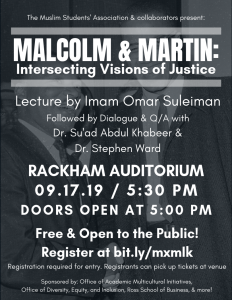 background picture of Malcolm and Martin smiling and shaking hands. Text reads: The Muslim Students Association and collaborators present: Malcolm & Martin: Intersecting Visions of Justice. Presented by Imam Omar Suleiman, followed by dialogue and Q/A with Dr. Su'ad Abdul Khabeer & Dr. Stephen Ward. Free & open to the public. Register at bit.ly/mxmlk Sponsored by: Office of Diversity, Equity, and Inclusion, Office of Academic Multicultural Initiatives, Ross School of Business, and more!