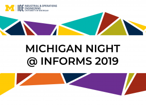 "Michigan Night at INFORMS 2019" text