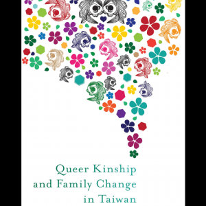Queer Kinship and Family Change in Taiwan