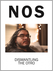NOS: Dismantling the Otro