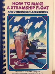 Cover of How to Make a Steamship Float and Other Great Lakes Recipes, prepared by American Steamship Company, published in 1985 by Harbor House Publishers, Inc. in Boyne City, MI.