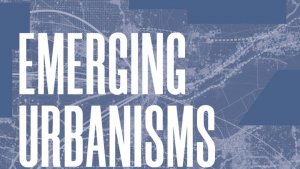 Emerging Urbanisms header