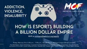Present by Michigan China Forum: How Is Esports Building a Billion-Dollar Empire?