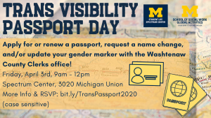 During Trans Visibility Passport Day, you can apply for or renew a passport, request a name change, and/or update your gender marker with the Washtenaw County Clerk's Office!