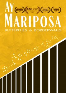 Ay Mariposa is a compelling, visually lush documentary film depicting two women and a rare community of butterflies on the front lines in a battle against the US-Mexico border wall. https://www.aymariposafilm.com/
