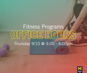 Fitness programs office hours September 10 from 3-4pm