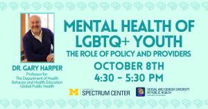 Promotional flyer of the time, date, location, and a picture of Gary Harper. Dr. Harper is wearing a blue quarter-zip sweater over a white collared shirt, posing and smiling at the camera. Text below his photo states that he is a professor for The Department of Health Behavior and Health Education; and Global Public Health