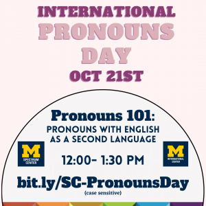 "Pronouns 101" will be held October 21st from 12:00 to 1:30 PM. Image features Spectrum Center and International Center logos and event information on a blank Spectrum Center pronoun pin design.