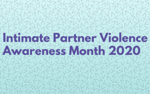 Intimate Partner Violence Awareness Month 2020